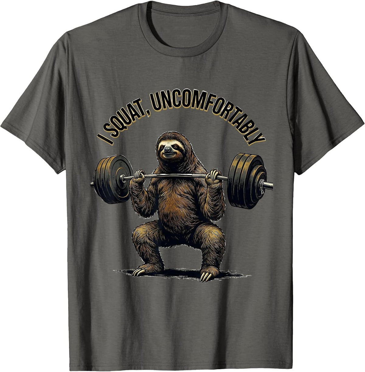 I Squat, Uncomfortably Funny Gym Workout Weightlifting Humor T-Shirt - Asphalt Grey