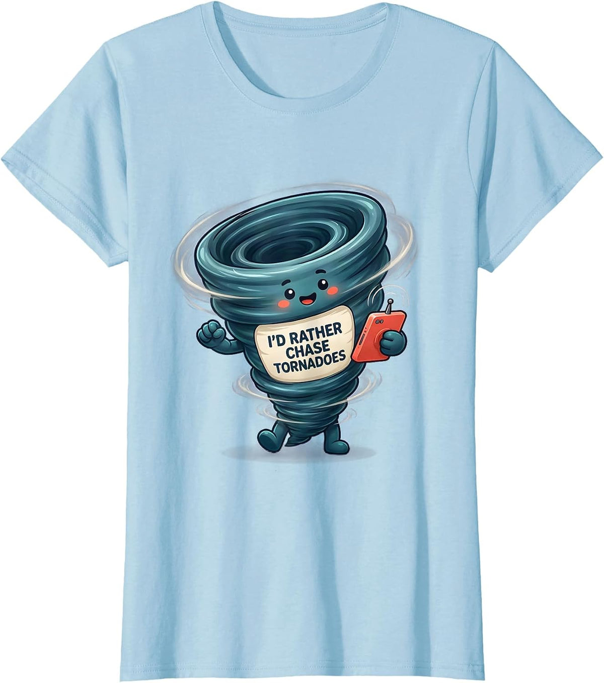 Women's I'd Rather Chase Tornadoes Cute Kawaii Storm Chaser T-Shirt - Baby Blue