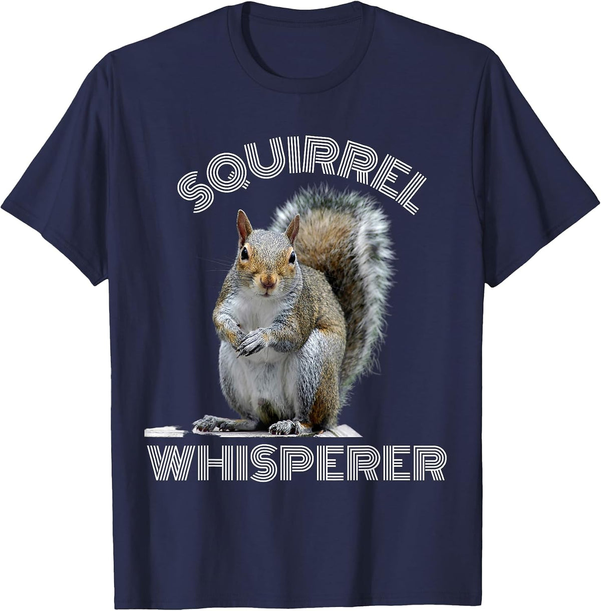 Squirrel Whisperer Funny Sarcastic Squirrel Lover T-Shirt - Navy Blue