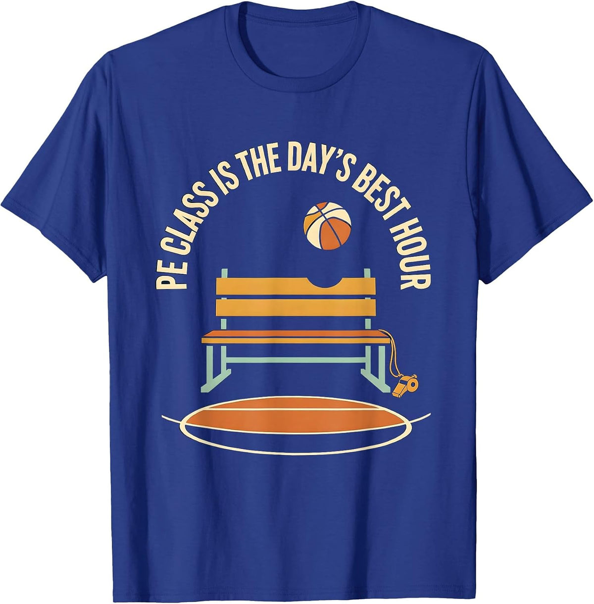 PE Class Is The Day's Best Hour Funny PE Teacher Back T-Shirt - Royal Blue