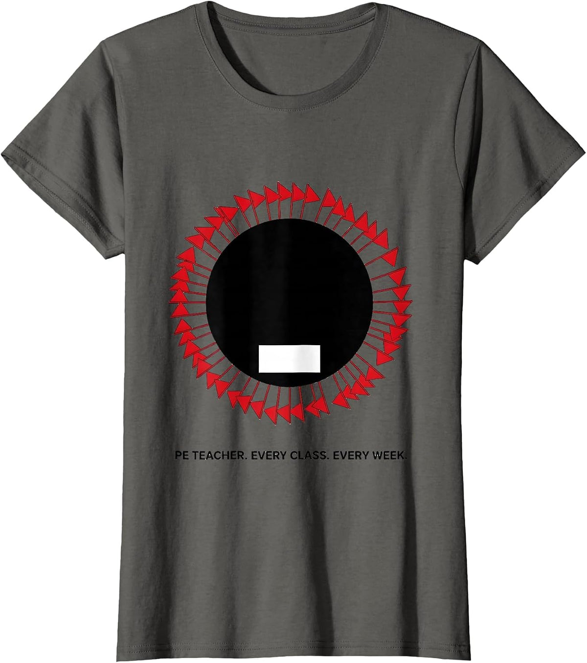 Women's PE Teacher Every Class Every Week Funny Specials Staff Humor T-Shirt - Asphalt Grey