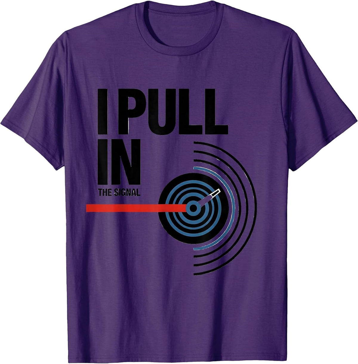 I Pull In The Signal Funny Ham Radio Operator Hobby Humor T-Shirt - Purple