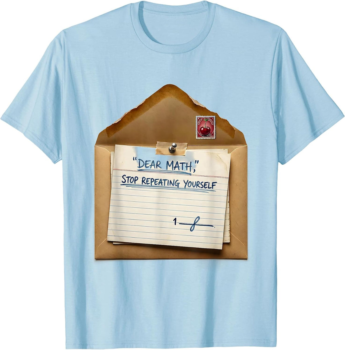 Men's Dear Math, Stop Repeating Yourself Funny Math Teacher Nerd T-Shirt - Baby Blue