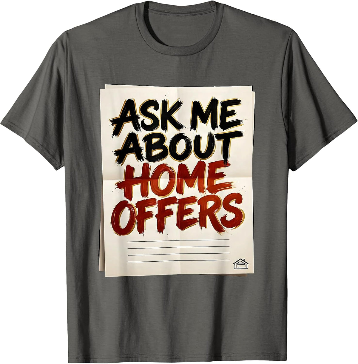 Men's Ask Me About Home Offers Funny Realtor Real Estate Agent T-Shirt - Asphalt Grey