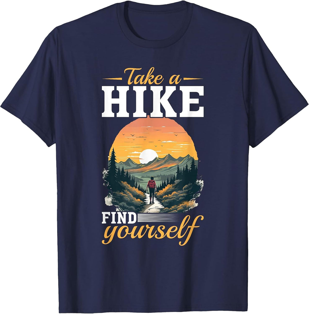 Hiking Outdoors Hike Mountains - Take a Hike, find Yourself T-Shirt - Navy Blue