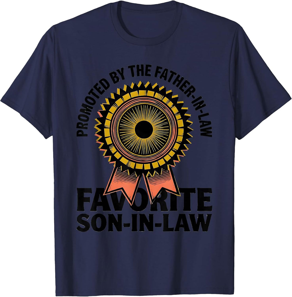 Men's Promoted By The Father-In-Law: Favorite Son-in-Law Funny T-Shirt - Navy Blue