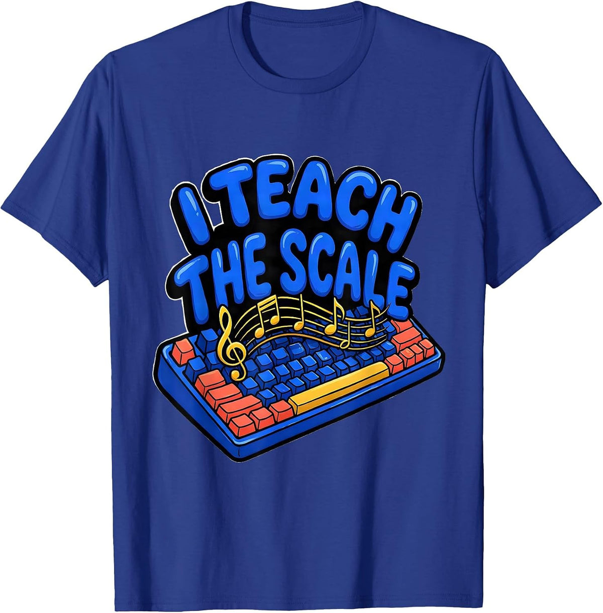 Men's I Teach The Scale Funny Music Teacher Appreciation Back T-Shirt - Royal Blue