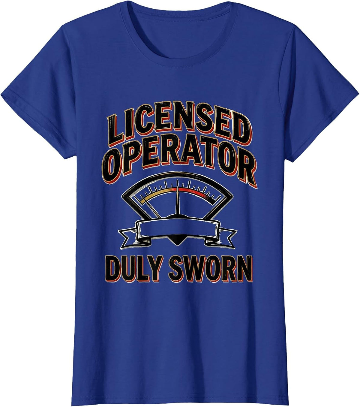 Women's Licensed Operator, Duly Sworn Funny Ham Radio Operator Humor T-Shirt - Royal Blue