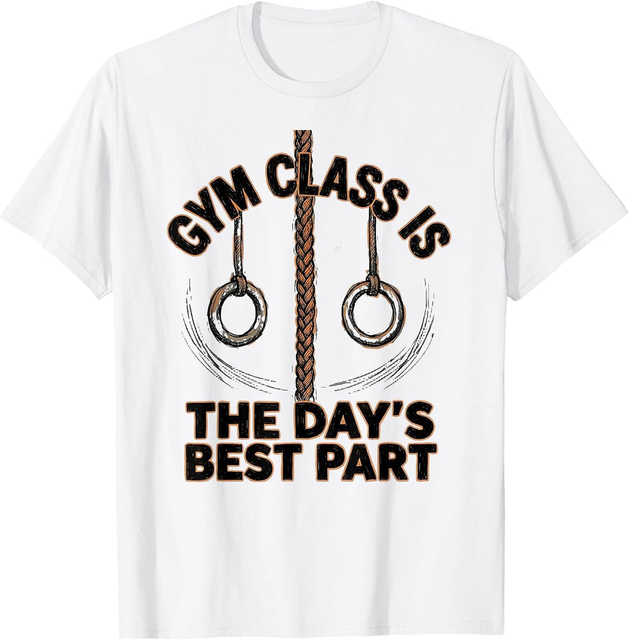 Men's Gym Class Is The Day's Best Part Funny PE Teacher Back T-Shirt - White