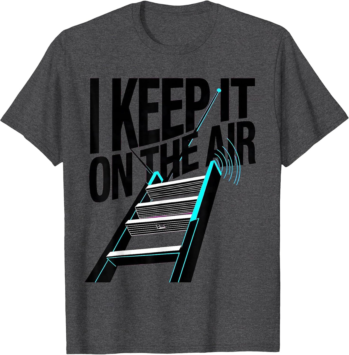I Keep It On The Air Funny Ham Radio Operator Hobby Humor T-Shirt - Dark Heather Grey