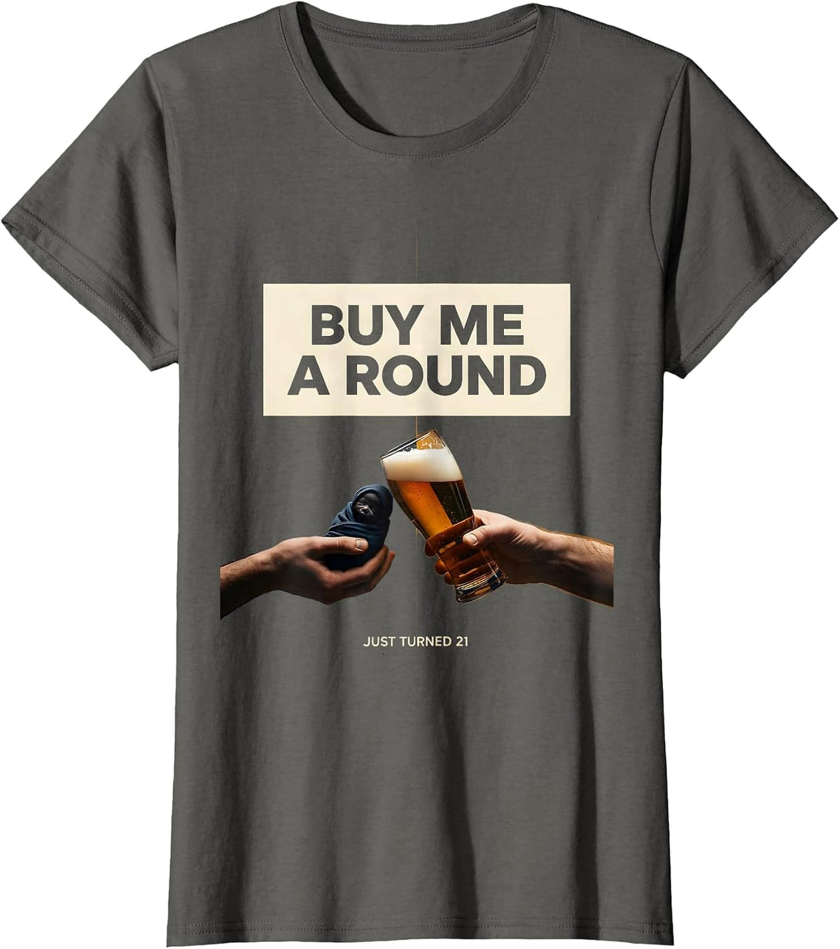 Women's Buy Me a Round Just Turned 21 Funny 21st Birthday Party Gift T-Shirt - Asphalt Grey