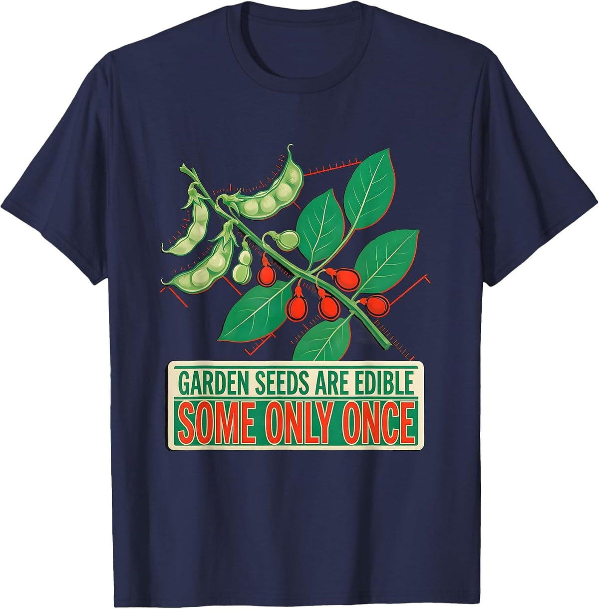 Men's Garden Seeds Are Edible; Some Only Once Dark Humor T-Shirt - Navy Blue