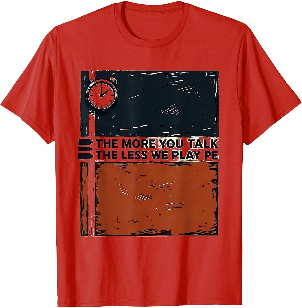 Men's The More You Talk, The Less We Play PE Teacher Back T-Shirt - Red