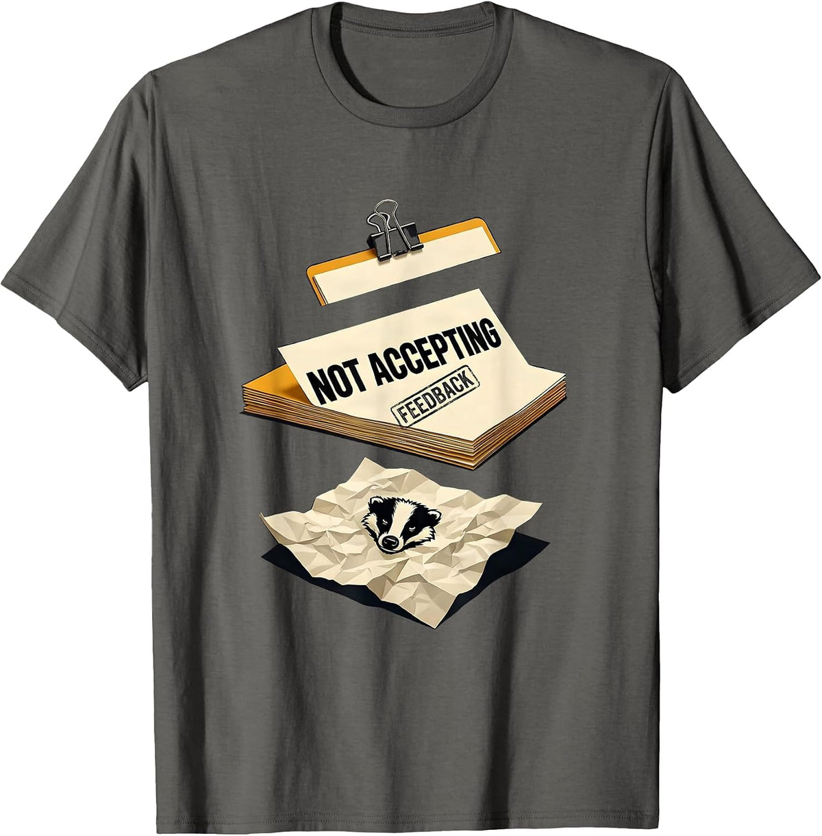 Men's Not Accepting Feedback Funny Honey Badger Animal Humor T-Shirt - Asphalt Grey