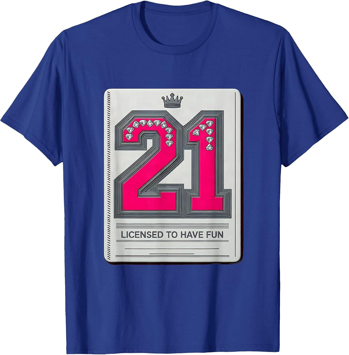 Licensed to Have Fun 21st Birthday Design T-Shirt - Royal Blue