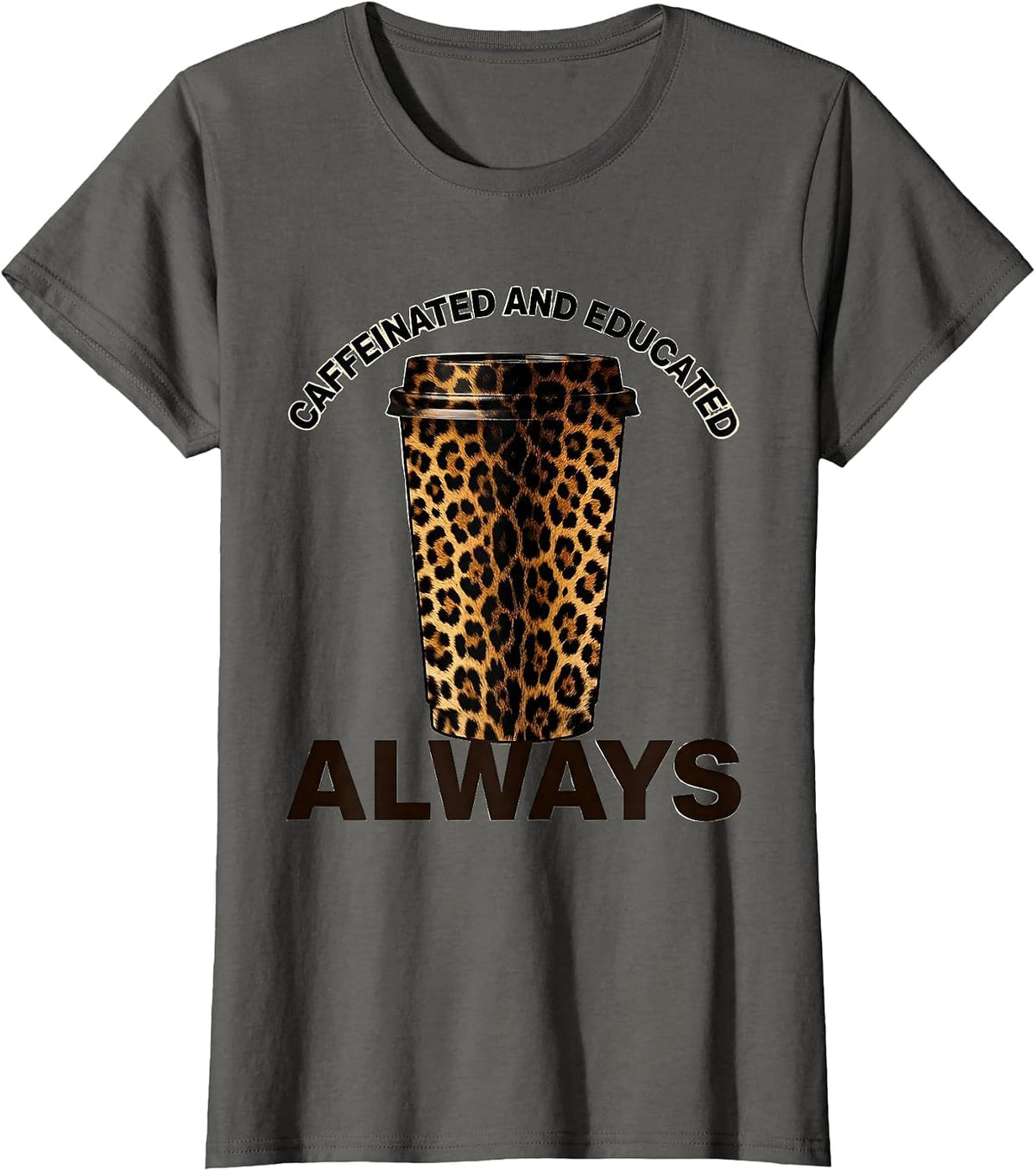 Women's Caffeinated And Educated 4th Grade Teacher Design T-Shirt - Asphalt Grey
