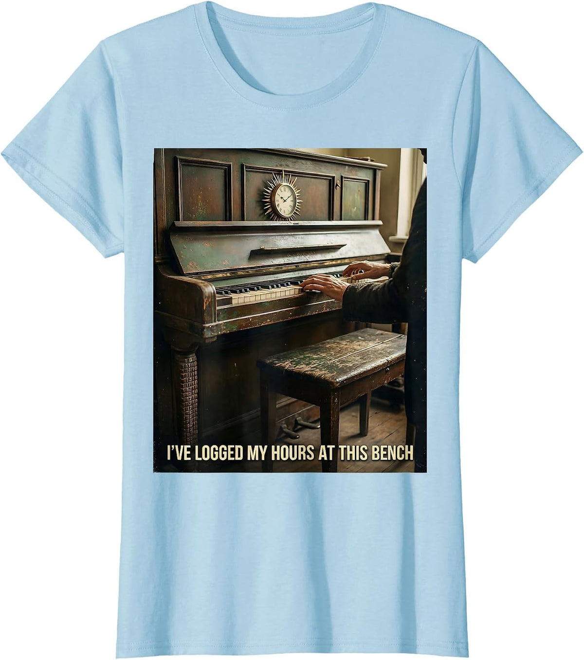 I've Logged My Hours At This Bench Vintage Pianist Humor T-Shirt - Baby Blue