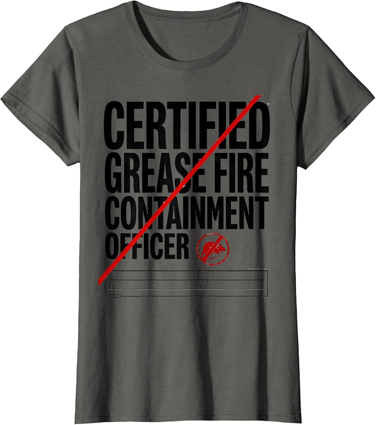Women's Certified Grease Fire Containment Officer Funny Firefighter T-Shirt - Asphalt Grey
