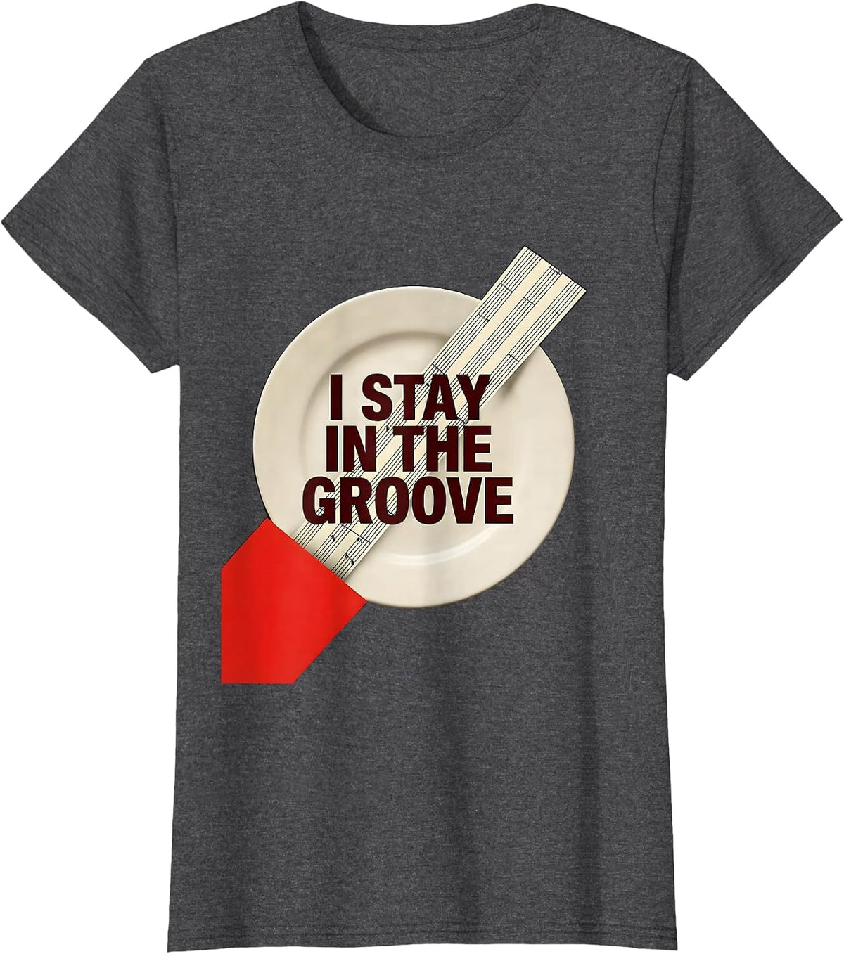 Women's I Stay In The Groove Funny Musician Music Teacher Gift T-Shirt - Dark Heather Grey
