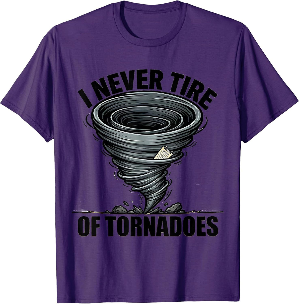 I Never Tire Of Tornadoes Funny Storm Chaser Meteorology T-Shirt - Purple