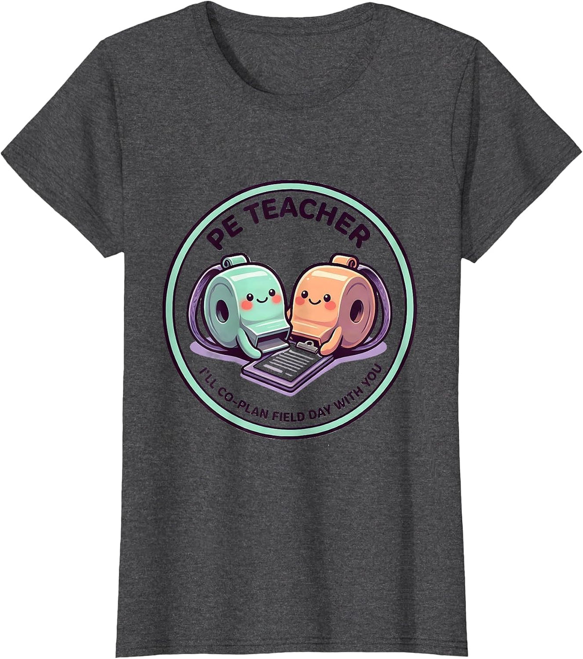 Women's PE Teacher — I'll Co-Plan Field Day With You Cute T-Shirt - Dark Heather Grey