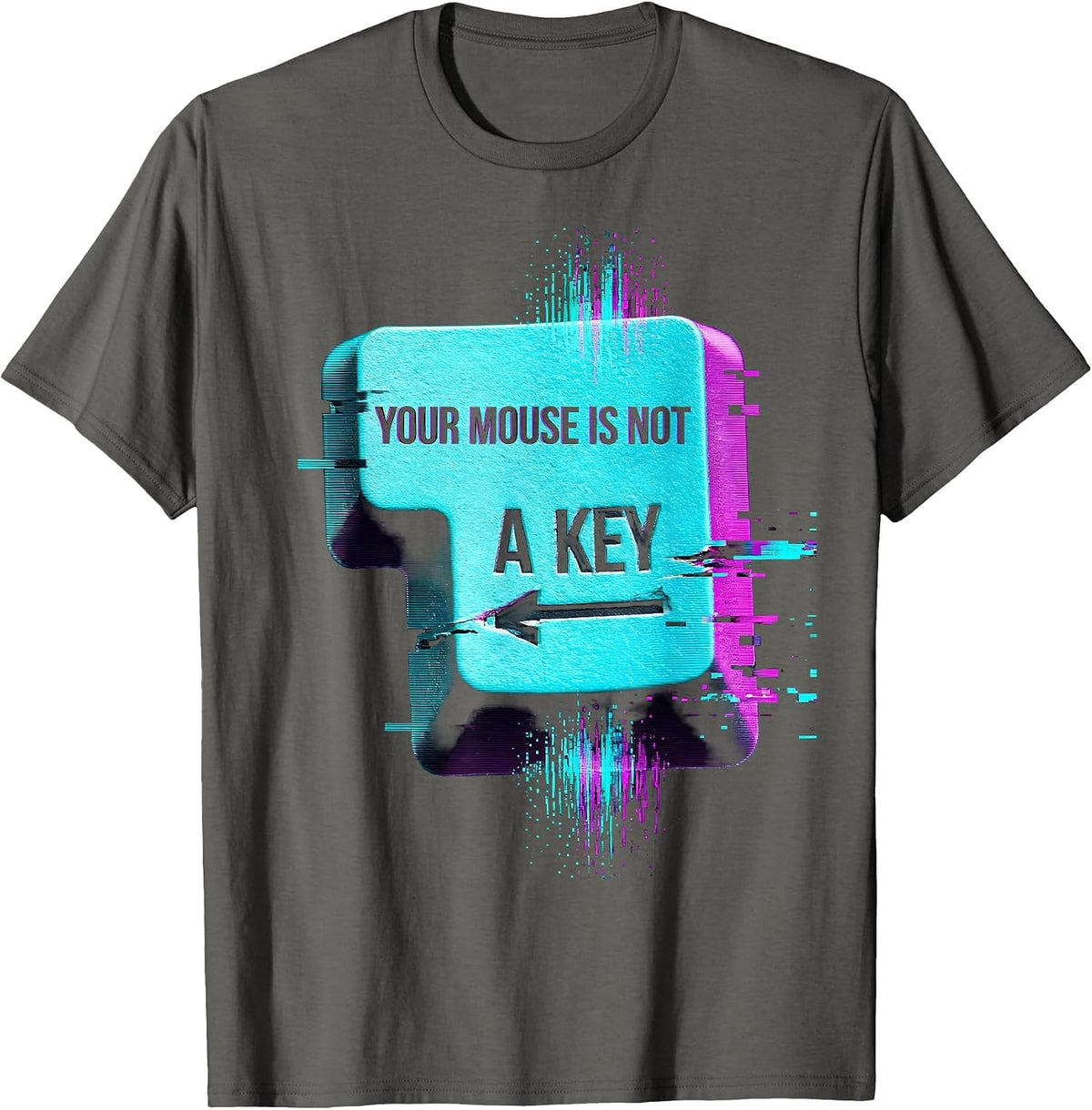 Your Mouse Is Not A Key Funny Cybersecurity Hacker IT T-Shirt - Asphalt Grey