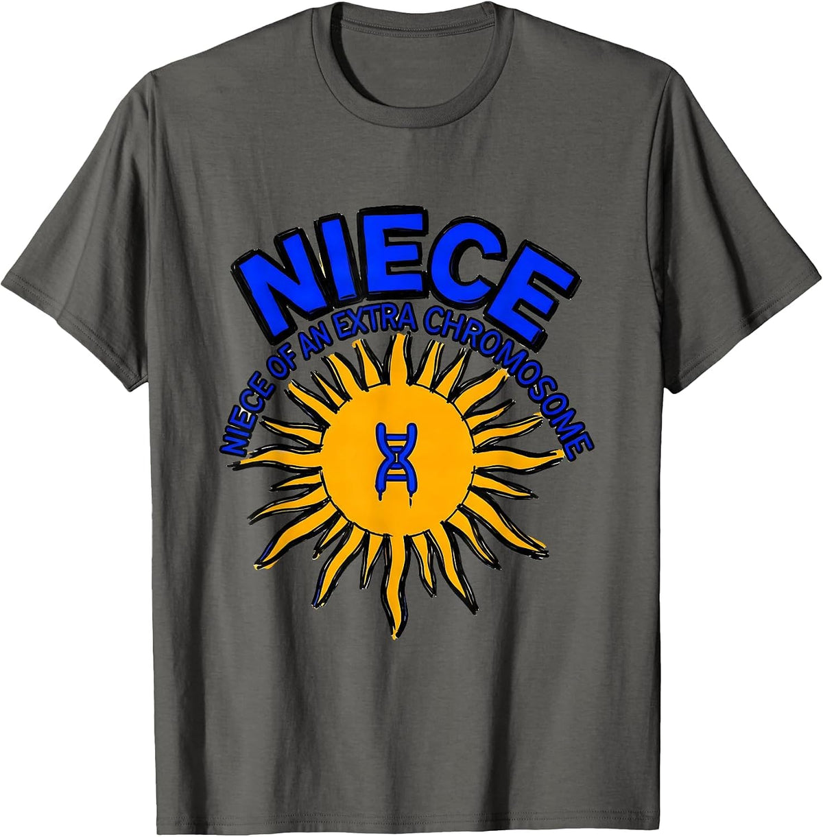 Niece Of An Extra Chromosome Funny Down Syndrome Awareness T-Shirt - Asphalt Grey