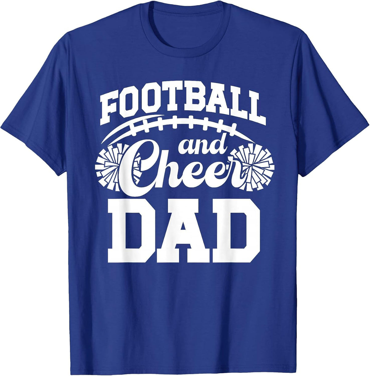 Football and Cheer Dad Cheerleader and Football Player Dad T-Shirt - Royal Blue