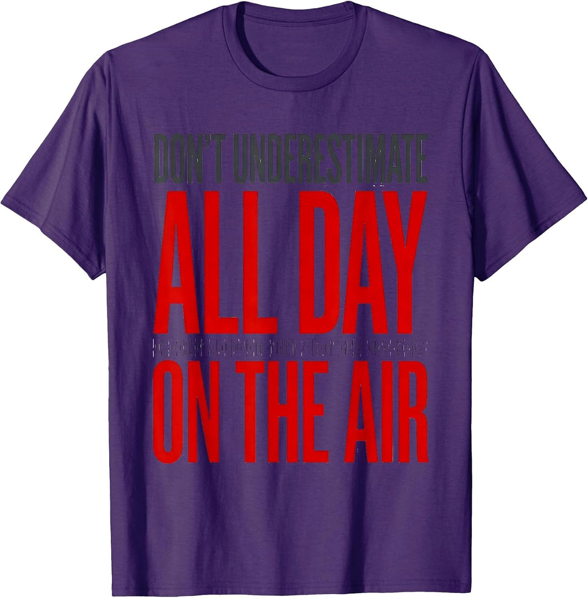 Don't Underestimate All Day On The Air Funny Ham Radio T-Shirt - Purple