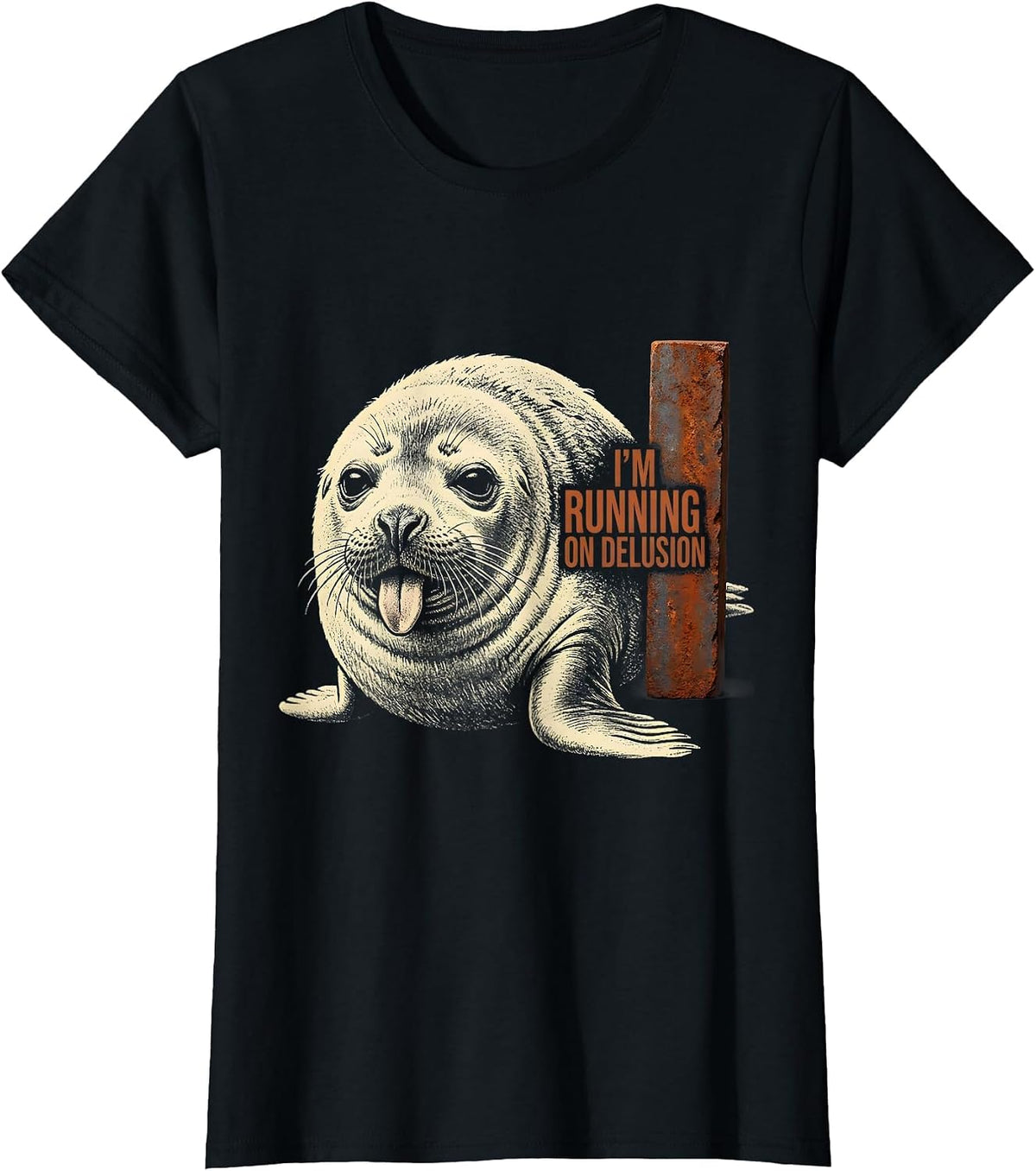 Women's I'm Running On Delusion Rubber Stamp Silly Seal Meme Humor T-Shirt - Black