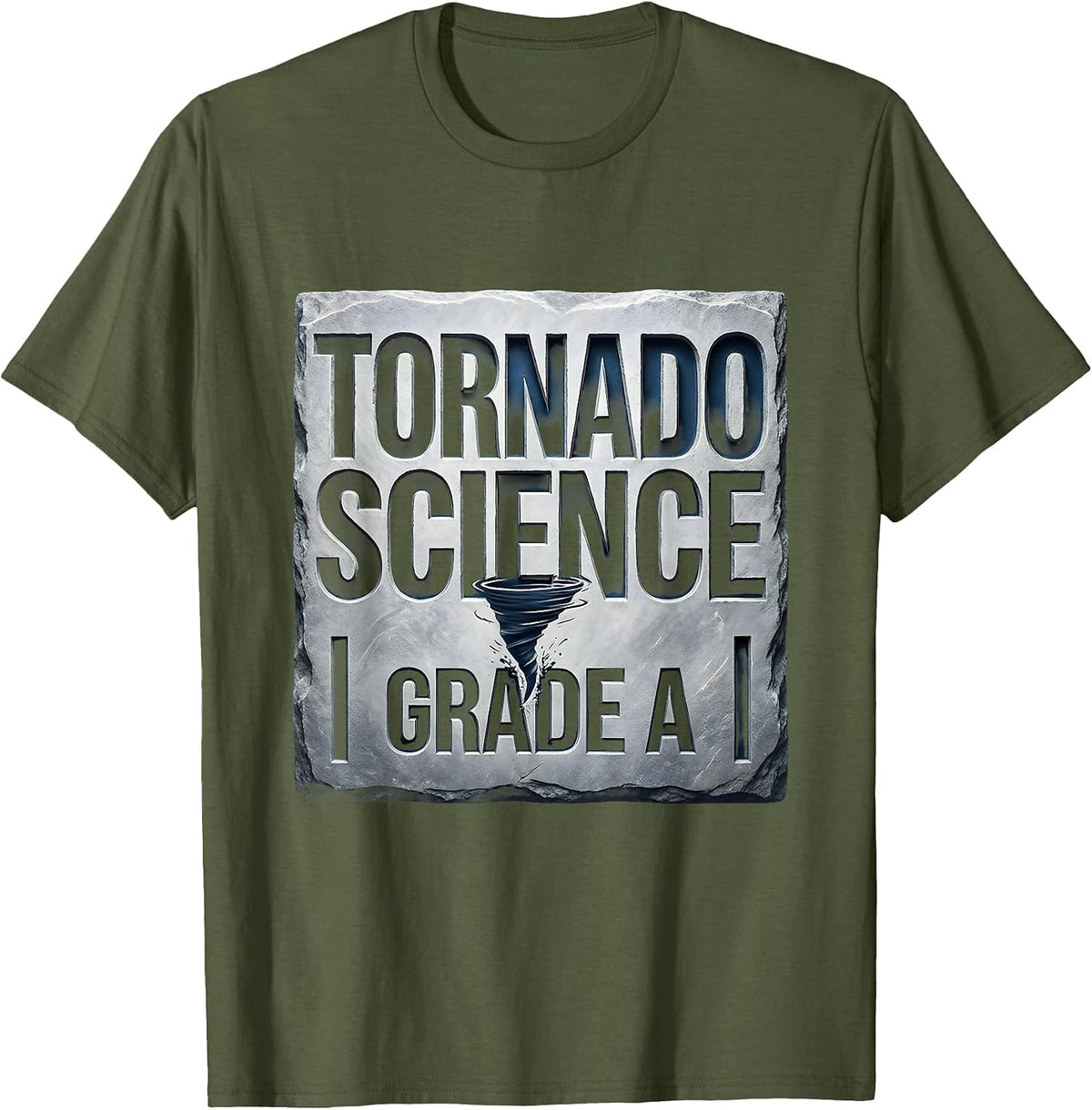 Tornado Science Grade A Funny Storm Chaser Meteorology Humor T-Shirt - Olive Green