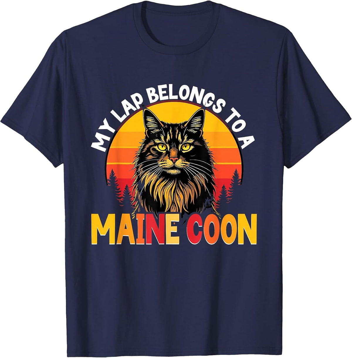 Maine Coon Cat Lover, My Lap Belongs to A Maine Coon T-Shirt - Navy Blue