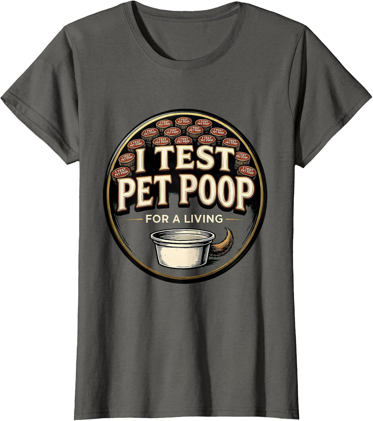 Women's I Test Pet Poop For A Living Funny Veterinarian Vet Tech T-Shirt - Asphalt Grey