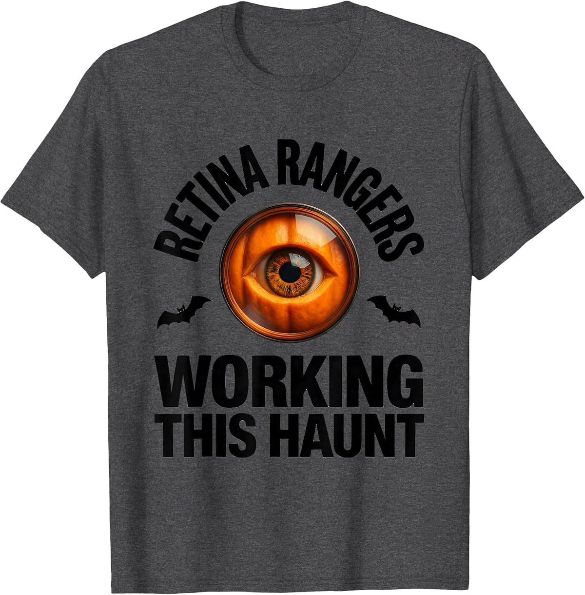 Retina Rangers Working This Haunt Funny Optometrist T-Shirt - Dark Heather Grey