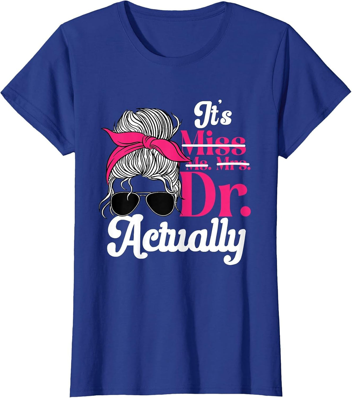 PhD Graduate Doctorate Degree Ph.D. Graduation Doctor Women T-Shirt - Royal Blue