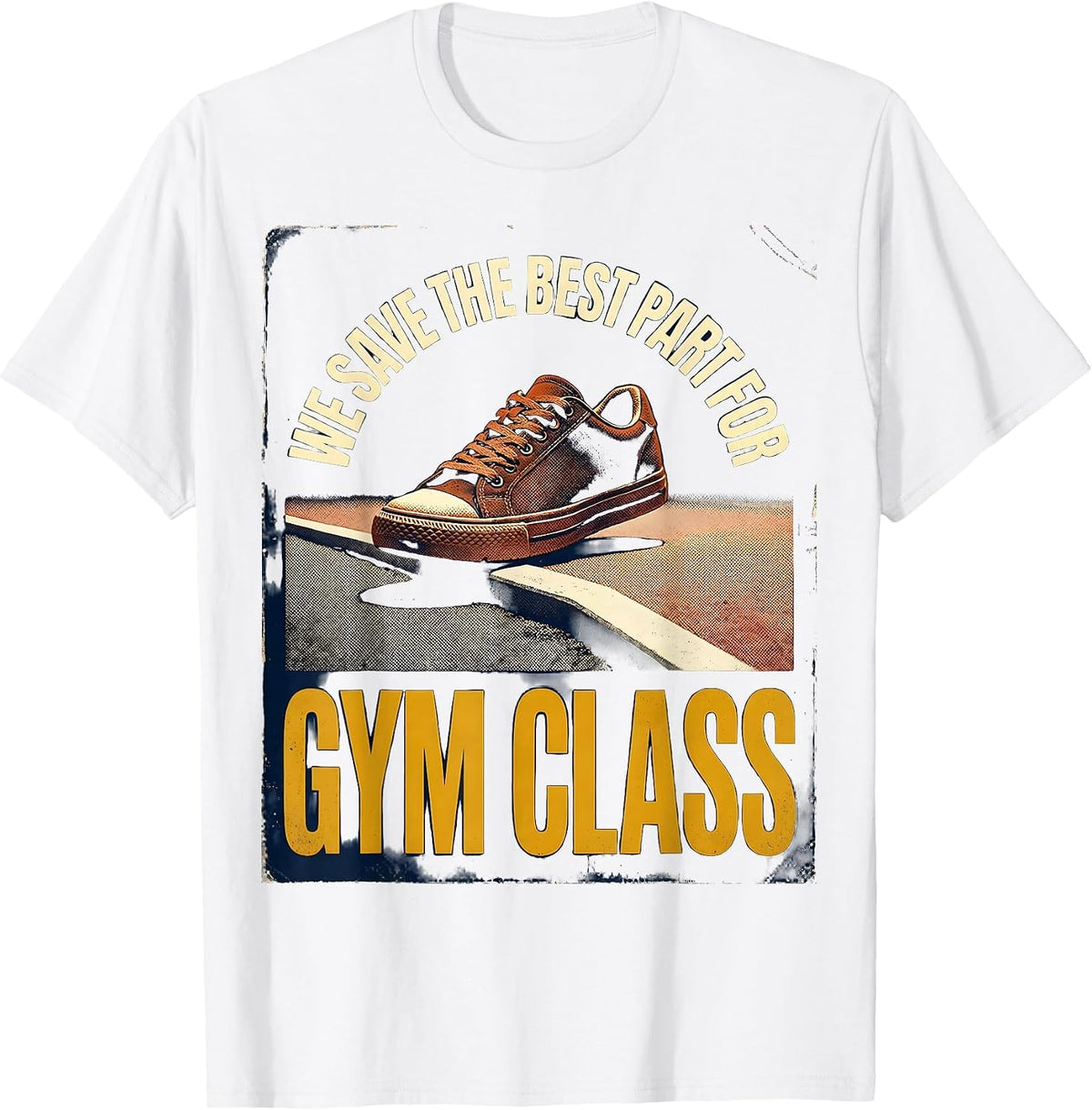 Men's We Save The Best Part For Gym Class Vintage PE Teacher Back T-Shirt - White