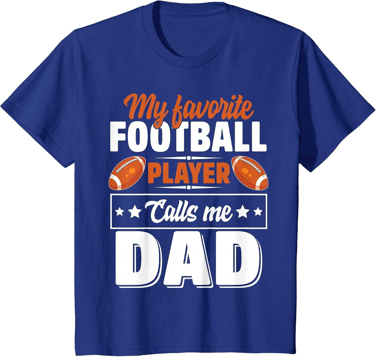 My Favorite Football Player Calls Me Dad Cute T-Shirt - Royal Blue