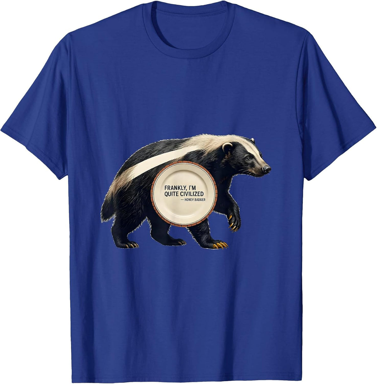 Men's Frankly, I'm Quite Civilized — Honey Badger Funny T-Shirt - Royal Blue