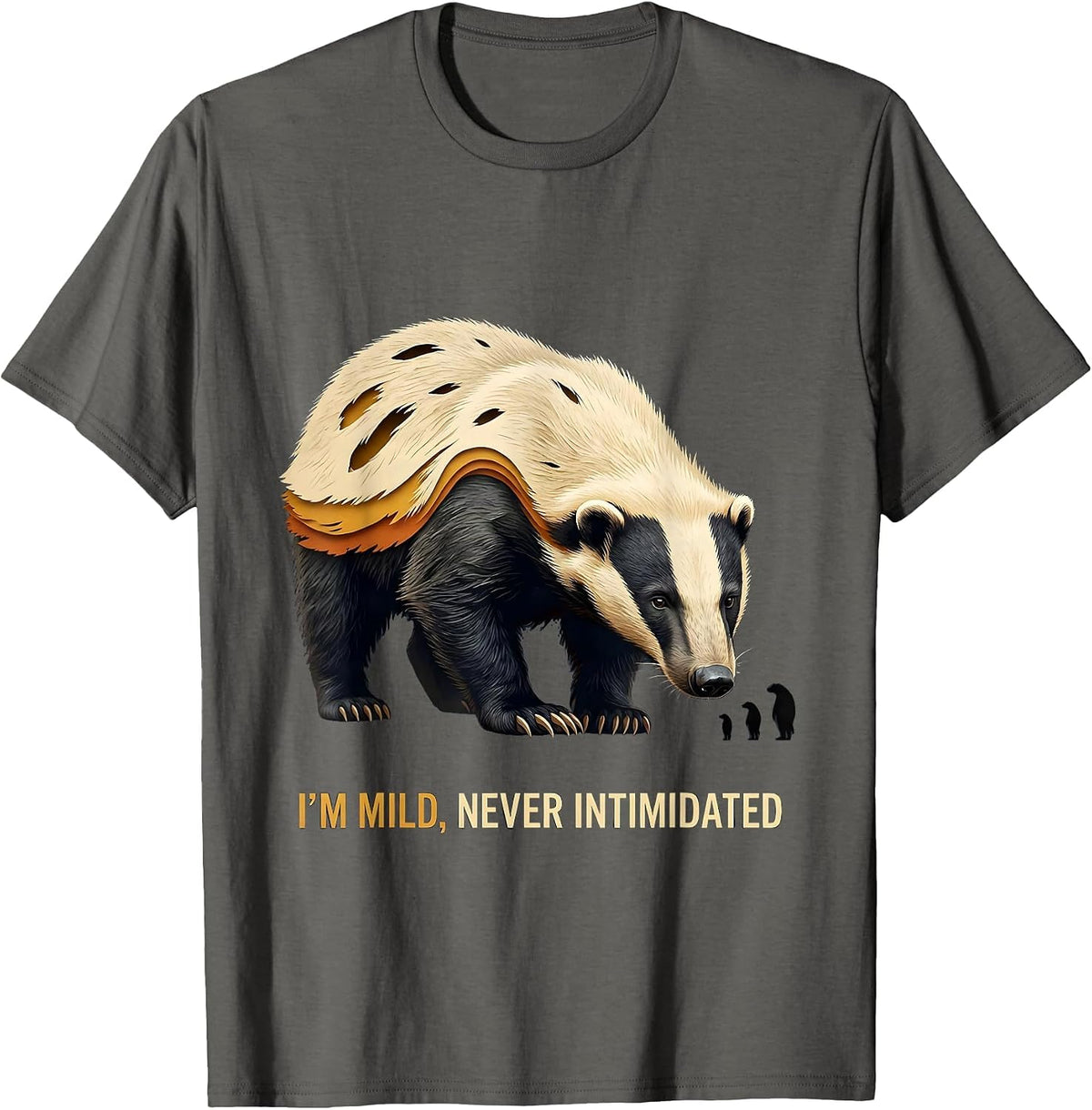 I'm Mild Never Intimidated Funny Honey Badger Wildlife Humor T-Shirt - Asphalt Grey