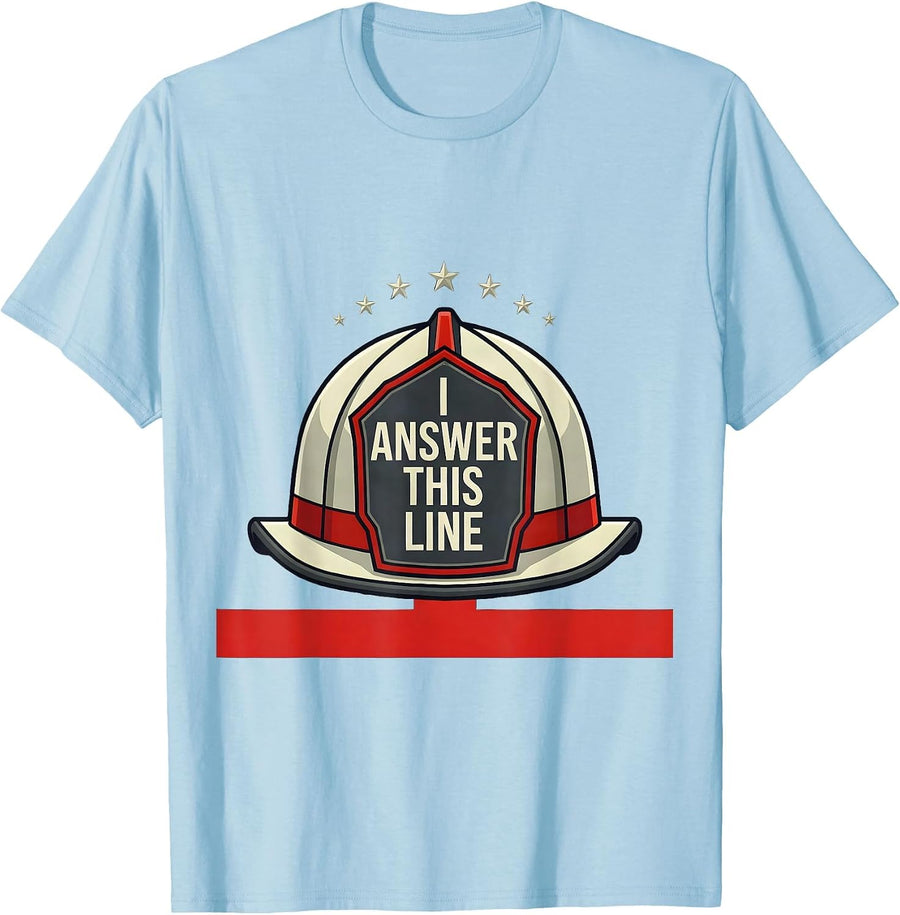 Men's I Answer This Line Funny Firefighter Humor Thin Red Line T-Shirt - Baby Blue