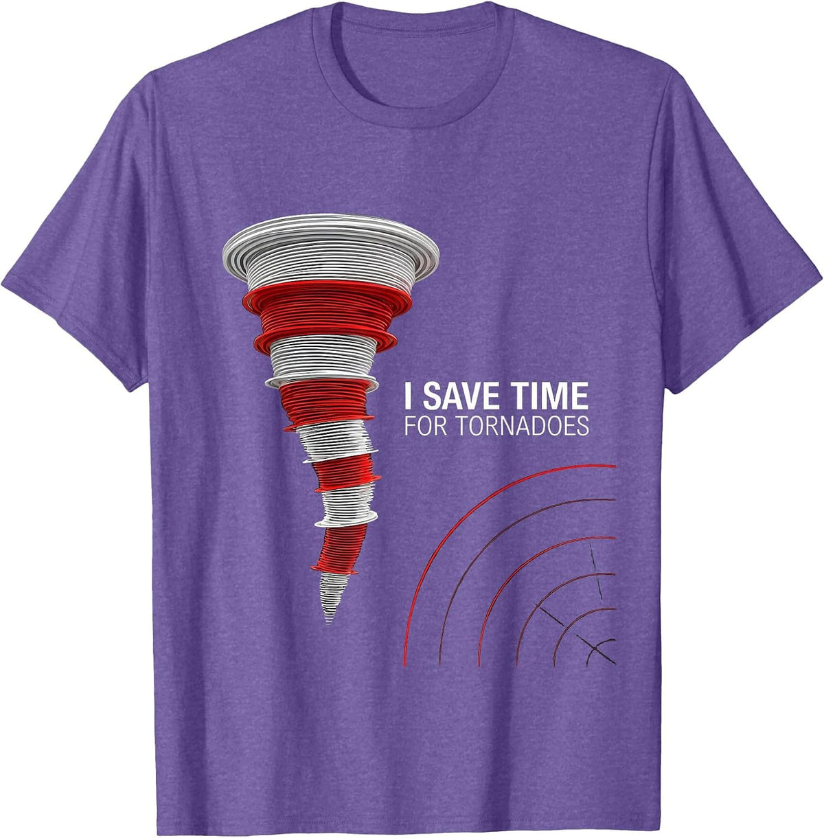 Men's I Save Time For Tornadoes Funny Storm Chaser Meteorology T-Shirt - Purple Heather