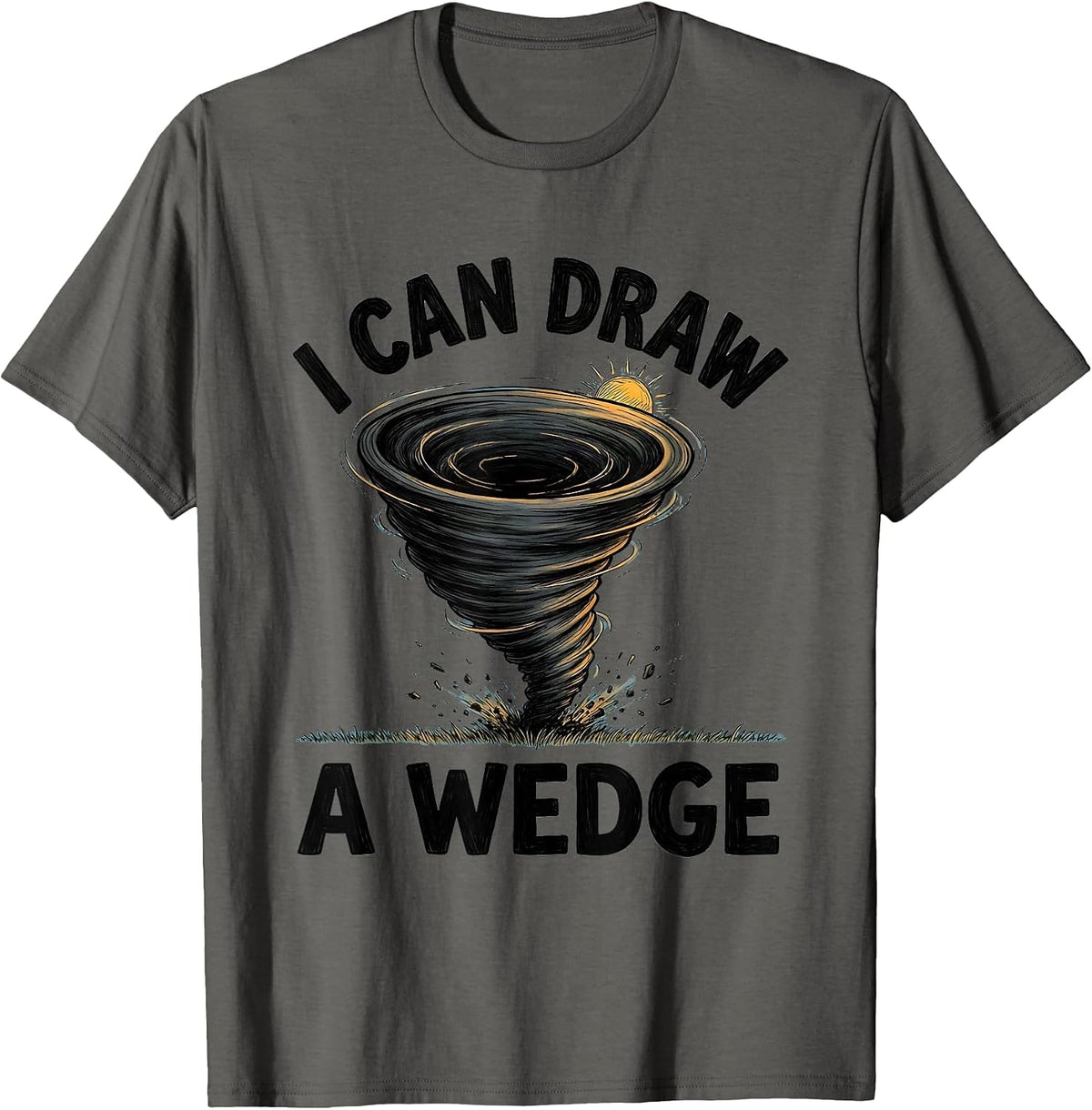 Men's I Can Draw A Wedge Funny Tornado Storm Chaser Meteorology T-Shirt - Asphalt Grey