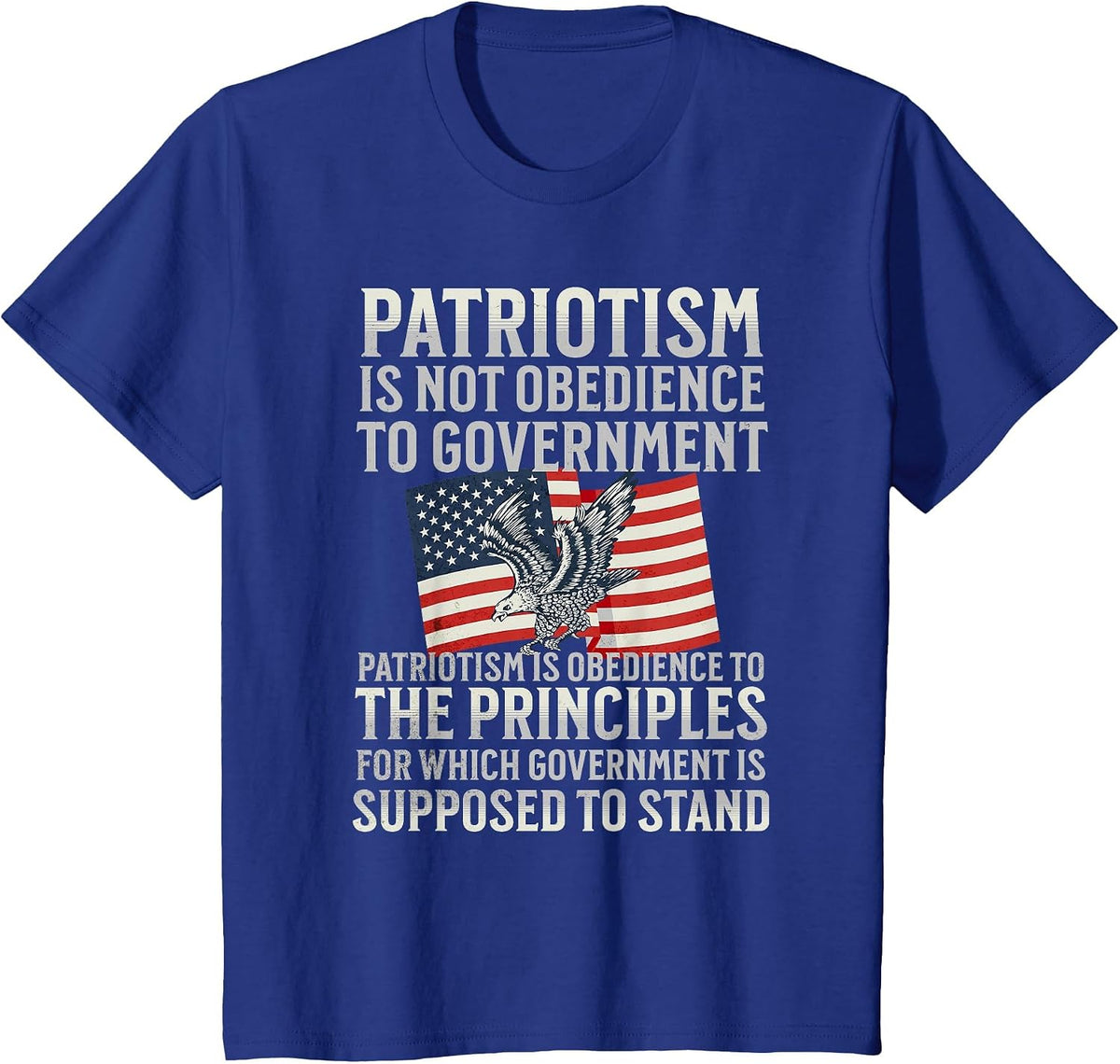 Patriotism is Not Obedience to Government Patriotic Saying T-Shirt - Royal Blue