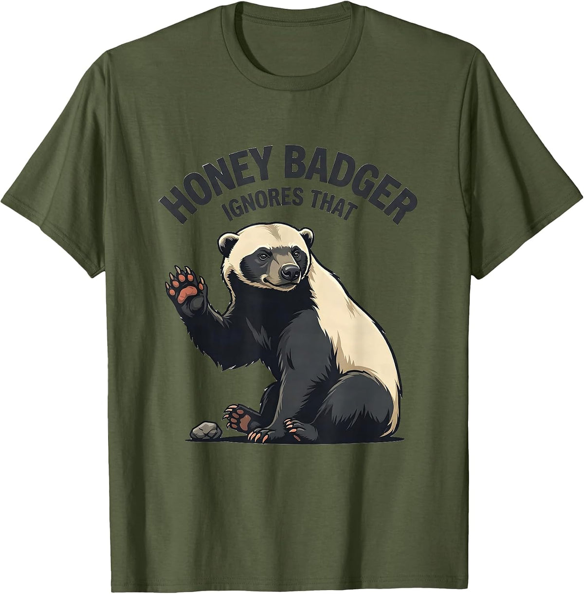 Men's Honey Badger Ignores That Funny Animal Meme Humor T-Shirt - Olive Green