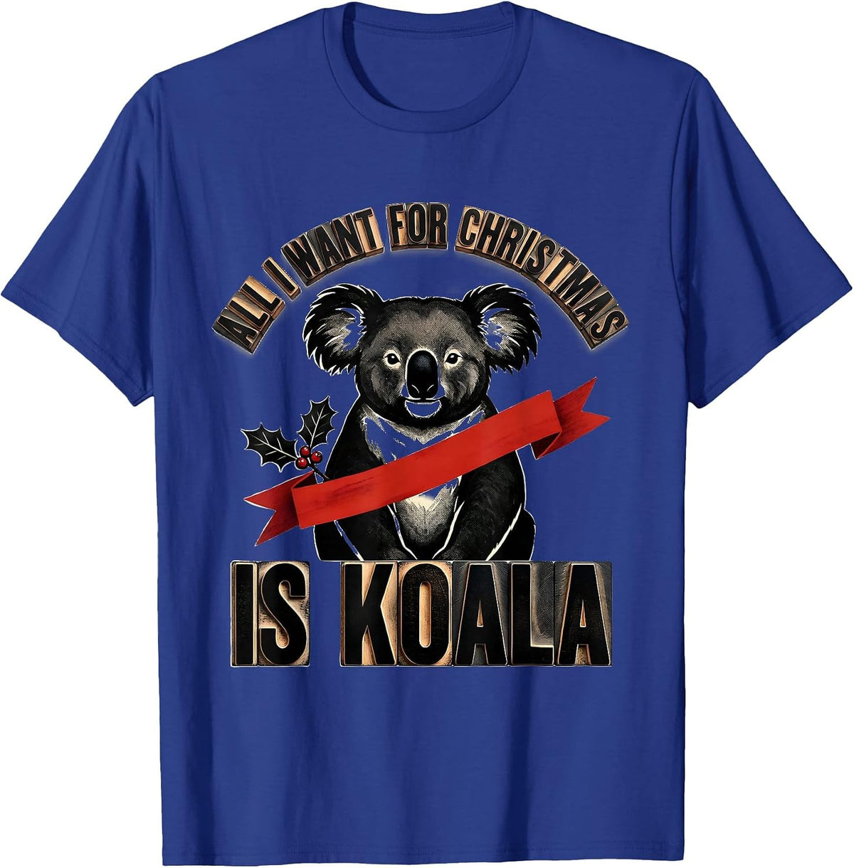 Men's All I Want For Christmas Is Koala Funny Koala Lover T-Shirt - Royal Blue
