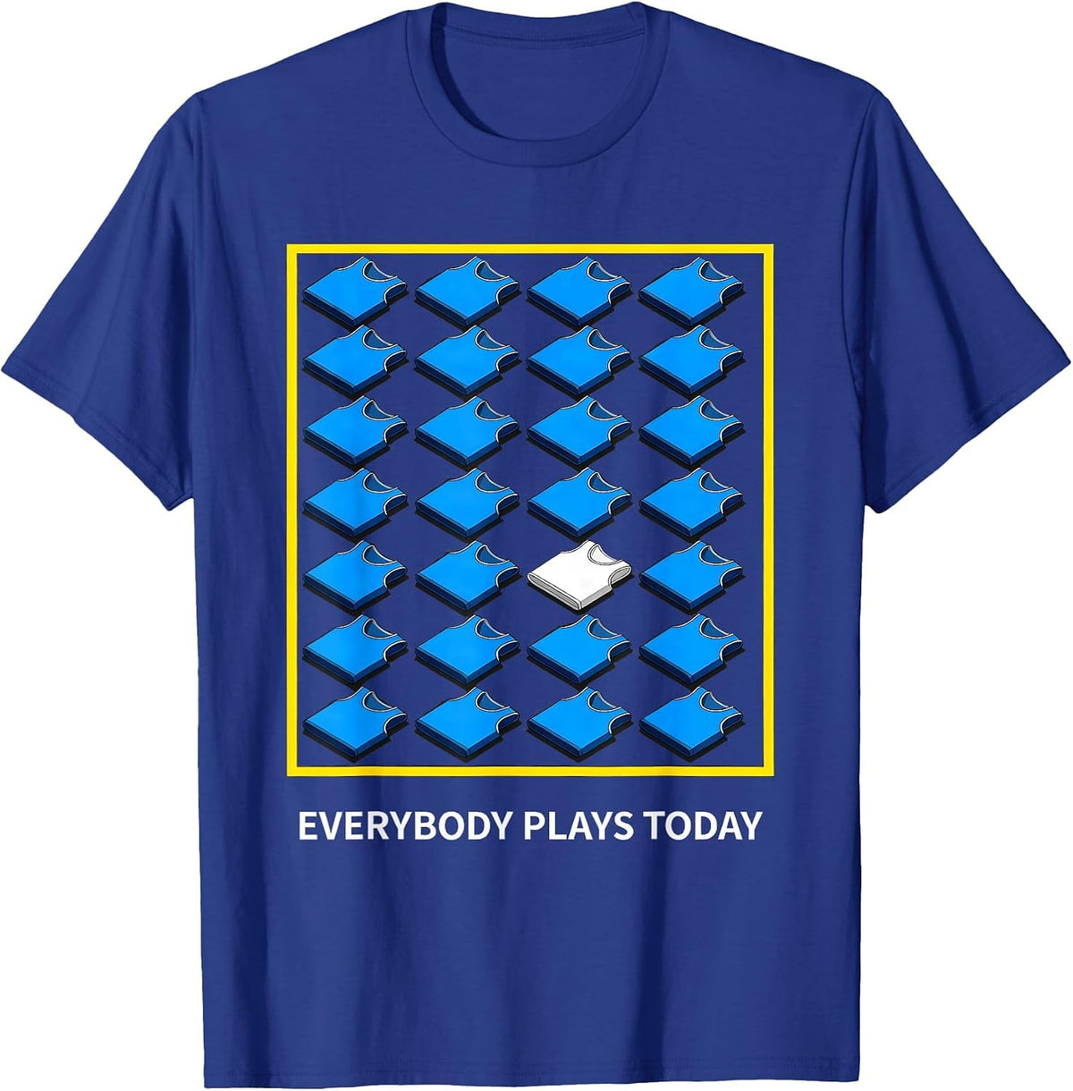 Everybody Plays Today Funny PE Teacher Appreciation Gym T-Shirt - Royal Blue