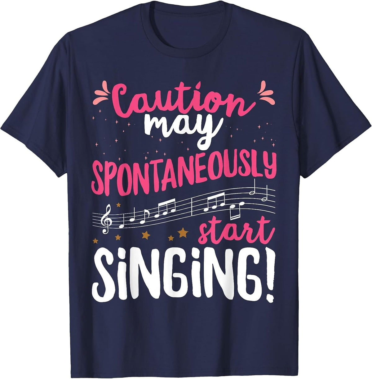 Caution May Spontaneously Start Singing! - Music Singer T-Shirt - Navy Blue