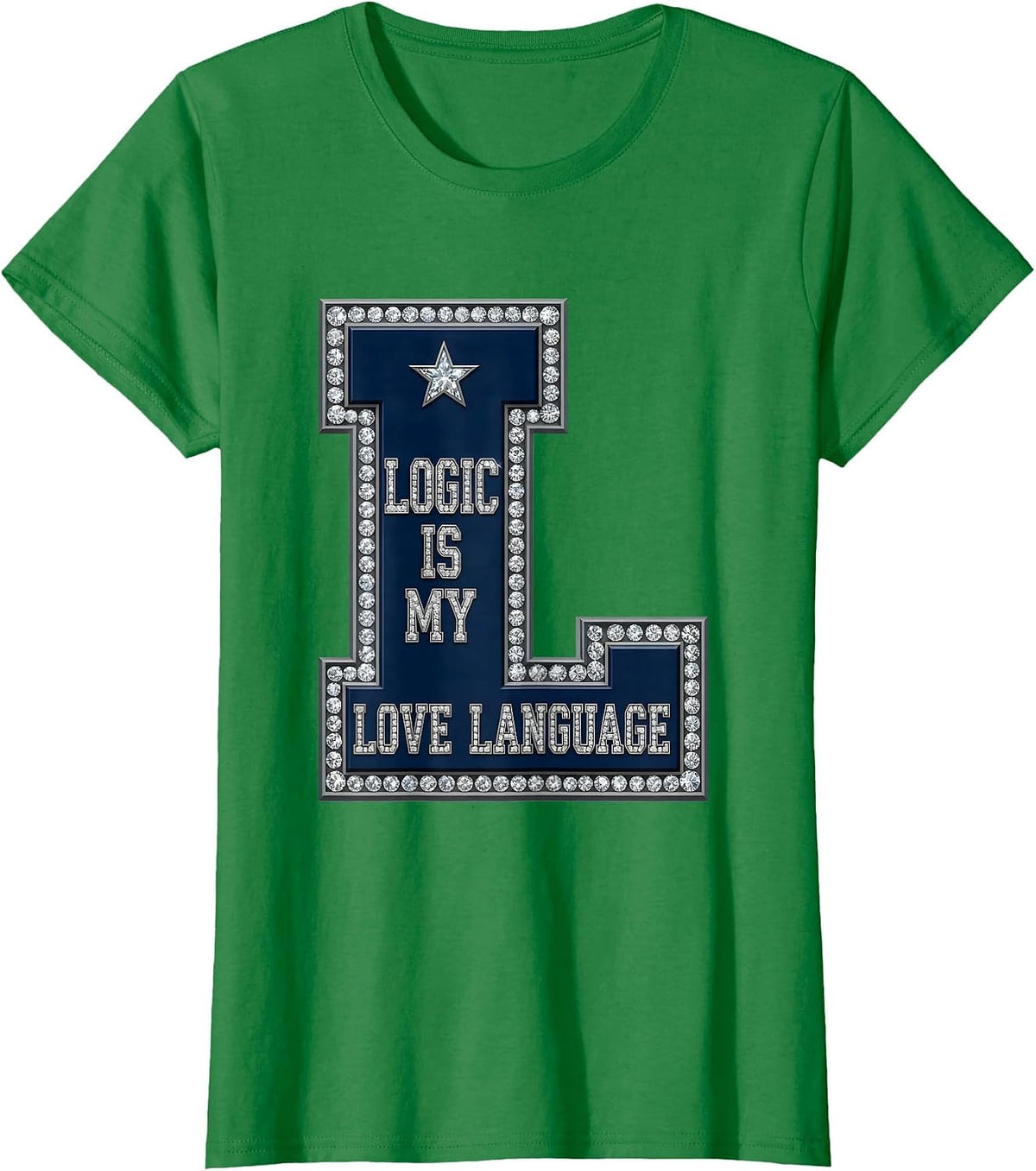 Logic Is My Love Language Funny Nerd Design T-Shirt - Kelly Green