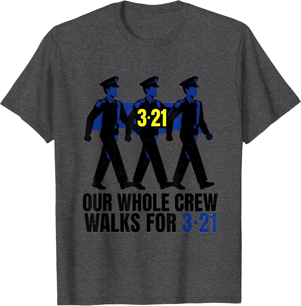 Our Whole Crew Walks For 321 Stencil Down Syndrome Awareness T-Shirt - Dark Heather Grey