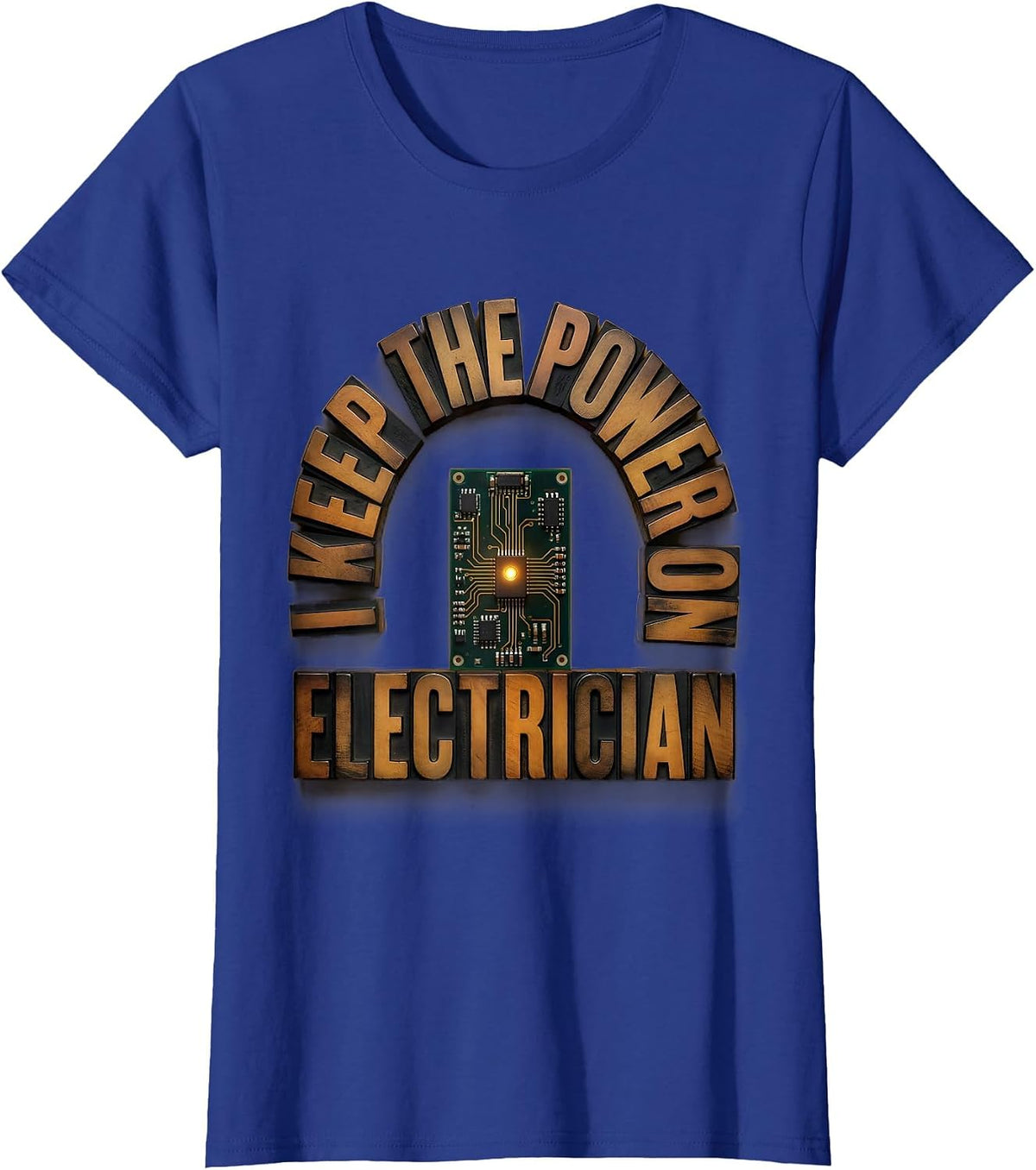 Women's I Keep The Power On Electrician Funny Tradesman Gift T-Shirt - Royal Blue